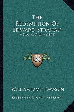 portada the redemption of edward strahan: a social story (1891) (en Inglés)