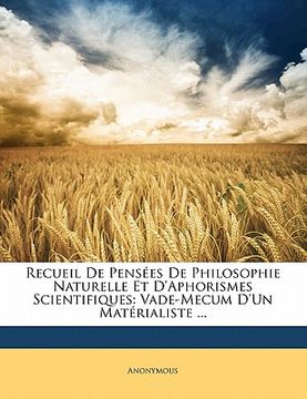 portada recueil de pens es de philosophie naturelle et d'aphorismes scientifiques: vade-mecum d'un mat rialiste ...