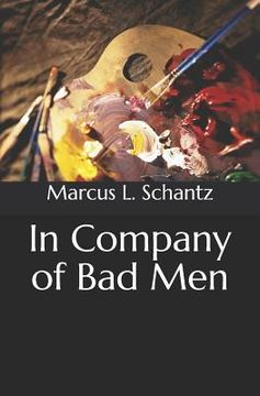 portada In Company of Bad Men (en Inglés)