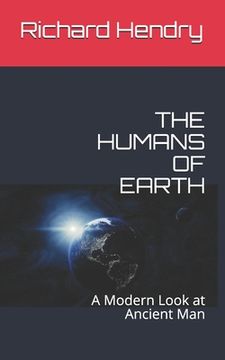 portada The Humans of Earth: A Modern Look at Ancient Man (en Inglés)