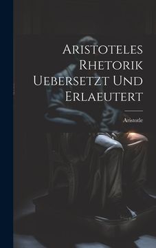 portada Aristoteles Rhetorik uebersetzt und erlaeutert (en Alemán)