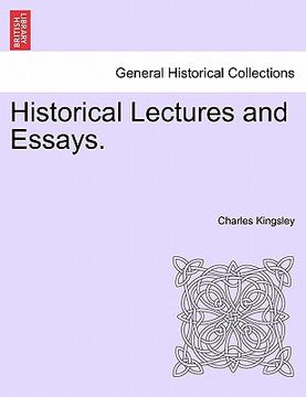 portada historical lectures and essays. (in English)