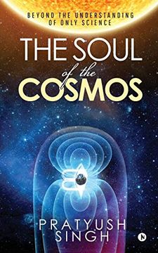 portada The Soul of the Cosmos: Beyond the Understanding of Only Science (in English)