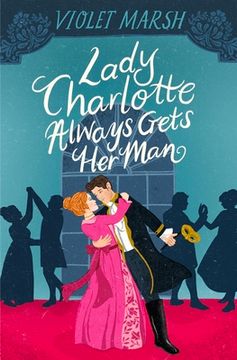 portada Lady Charlotte Always Gets her man (en Inglés)