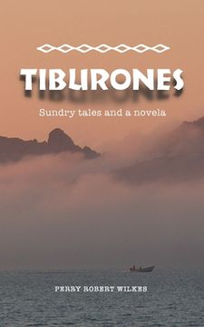 portada Tiburones: Sundry Tales and A Novela (en Inglés)