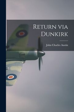 portada Return via Dunkirk (en Inglés)