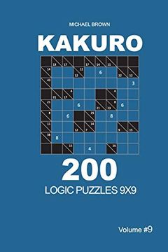portada Kakuro - 200 Logic Puzzles 9x9 (Volume 9) (Kakuro 9X9) 