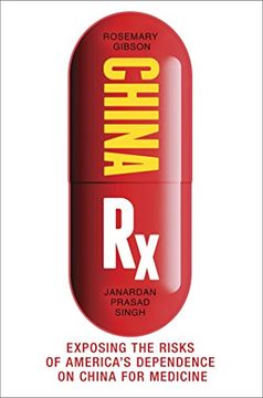 portada China rx: Exposing the Risks of America's Dependence on China for Medicine (en Inglés)