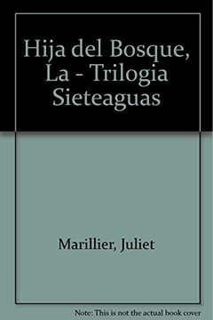 portada 1. La Hija del Bosque Trilogia Sieteaguas (in Spanish)