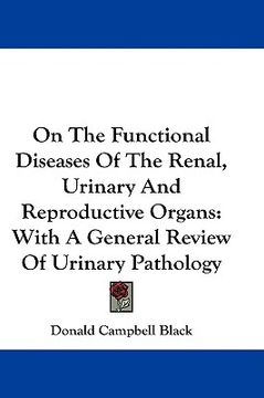 portada on the functional diseases of the renal, urinary and reproductive organs: with a general review of urinary pathology (in English)