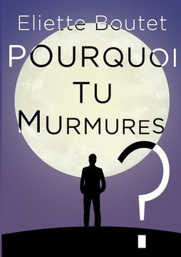 portada Pourquoi tu murmures ? (in French)