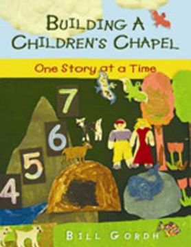 portada building a children's chapel: one story at a time (in English)