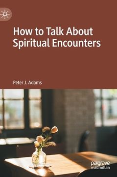 portada How to Talk about Spiritual Encounters (en Inglés)