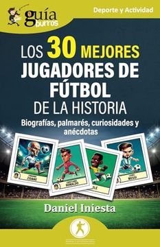 portada Los 30 Mejores Jugadores de Fútbol de la Historia / Guiaburros