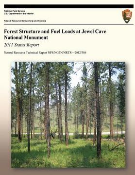 portada Forest Structure and Fuel Loads at Jewel Cave National Monument: 2011 Status Report (en Inglés)
