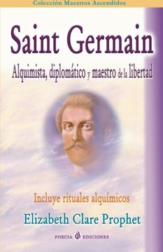 portada Saint Germain: Alquimista, Diplomatico y Maestro de la Libertad: Incluye Rituales Alquimicos