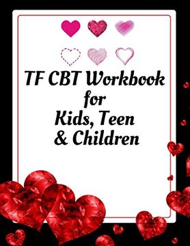 portada Tf cbt Workbook for Kids, Teen and Children: Your Guide to Free From Frightening, Obsessive or Compulsive Behavior, Help Children Overcome Anxiety,. The World, Build Self-Esteem, Find Balance 