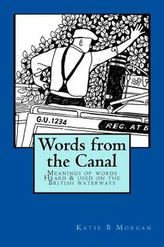 portada Words from the Canal: Words from the Canal-The meanings of words and terms used on the British waterways with over fifty black and white ill