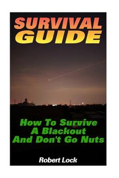 portada Survival Guide: How To Survive A Blackout And Don't Go Nuts: (Survival Guide Book, Survival Gear) (en Inglés)