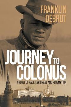 portada Journey to Colonus: A Novel of Race, Espionage and Redemption (en Inglés)
