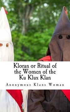 portada Kloran or Ritual of the Women of the ku Klux Klan (en Inglés)