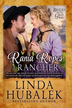 portada Rania Ropes a Rancher: A Historical Western Romance (en Inglés)