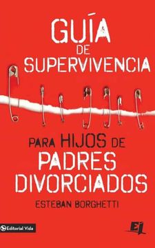 portada Guía de Supervivencia Para Hijos de Padres Divorciados (Especialidades Juveniles) (in Spanish)