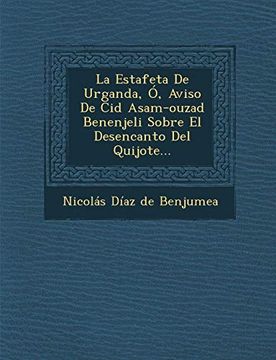 portada La Estafeta de Urganda, o, Aviso de cid Asam-Ouzad Benenjeli Sobre el Desencanto del Quijote. (in Spanish)