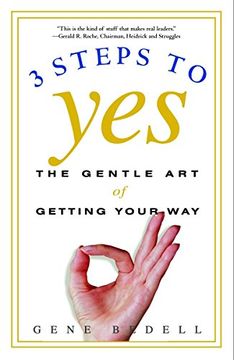 portada Three Steps to Yes: The Gentle art of Getting Your way (en Inglés)