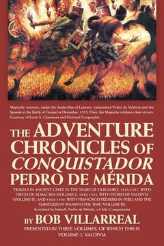 portada The Adventure Chronicles of Conquistador Pedro De Mérida: Volume 2: Valdivia (en Inglés)