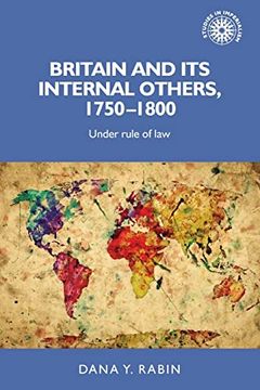portada Britain and its Internal Others, 1750–1800: Under Rule of law (Studies in Imperialism, 150) (en Inglés)