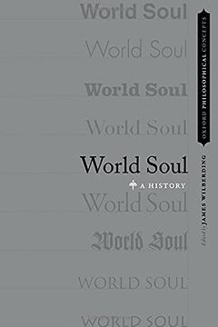 portada World Soul: A History (Oxford Philosophical Concepts Series) (en Inglés)