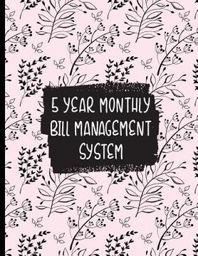 portada Garden Leaves Blowing in the Wind: 5 Year Monthly Bill Management System (en Inglés)