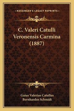 portada C. Valeri Catulli Veronensis Carmina (1887) (in Latin)