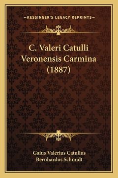 portada C. Valeri Catulli Veronensis Carmina (1887) (en Latin)