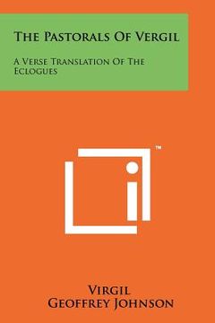 portada the pastorals of vergil: a verse translation of the eclogues (in English)