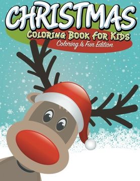 portada Christmas Coloring Book For Kids: Coloring Is Fun Edition