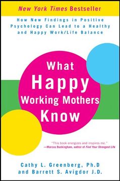 portada What Happy Working Mothers Know: How new Findings in Positive Psychology can Lead to a Healthy and Happy Work (en Inglés)