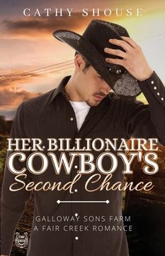 portada Her Billionaire Cowboy's Second Chance: Galloway Sons Farm, A Fair Creek Romance, Book 1 (en Inglés)