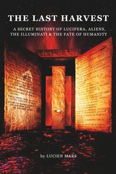 portada The Last Harvest: A Secret History of Lucifera, Aliens, The Illuminati & the Fate of Humanity (en Inglés)