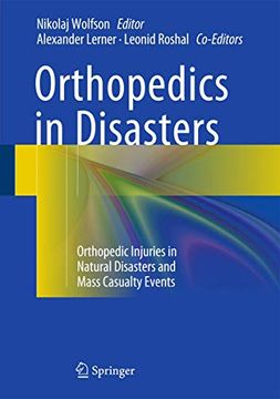 portada Orthopedics in Disasters: Orthopedic Injuries in Natural Disasters and Mass Casualty Events [Hardcover] Wolfson, Nikolaj; Lerner, Alexander and Roshal, Leonid (en Inglés)