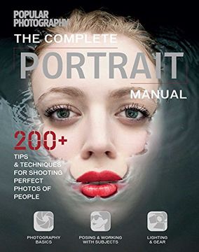portada The Complete Portrait Manual (Popular Photography): 200+ Tips and Techniques for Shooting Perfect Photos of People