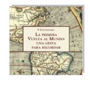 portada La Primera Vuelta al Mundo, una Gesta Para Recordar