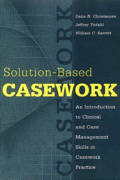 portada Solution-Based Casework: An Introduction to Clinical and Case Management Skills in Casework Practice (Modern Applications of Social Work) (en Inglés)