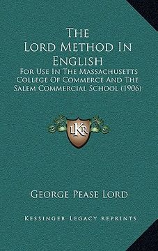 portada the lord method in english: for use in the massachusetts college of commerce and the salem commercial school (1906)