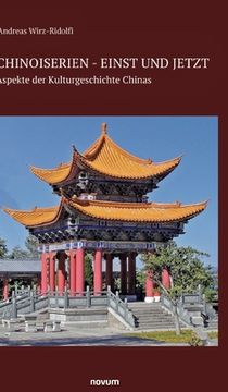 portada Chinoiserien - einst und jetzt: Aspekte der Kulturgeschichte Chinas (en Alemán)