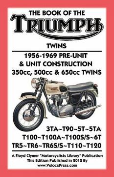 portada book of the triumph twins 1956-1969 pre-unit & unit construction 350cc, 500cc & 650cc twins