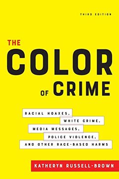 portada The Color of Crime, Third Edition: Racial Hoaxes, White Crime, Media Messages, Police Violence, and Other Race-Based Harms 