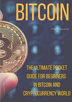 portada Bitcoin: The Ultimate Pocket Guide for Beginners in Bitcoin and Cryptocurrency World (en Inglés)
