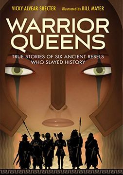 portada Warrior Queens: True Stories of six Ancient Rebels who Slayed History (in English)